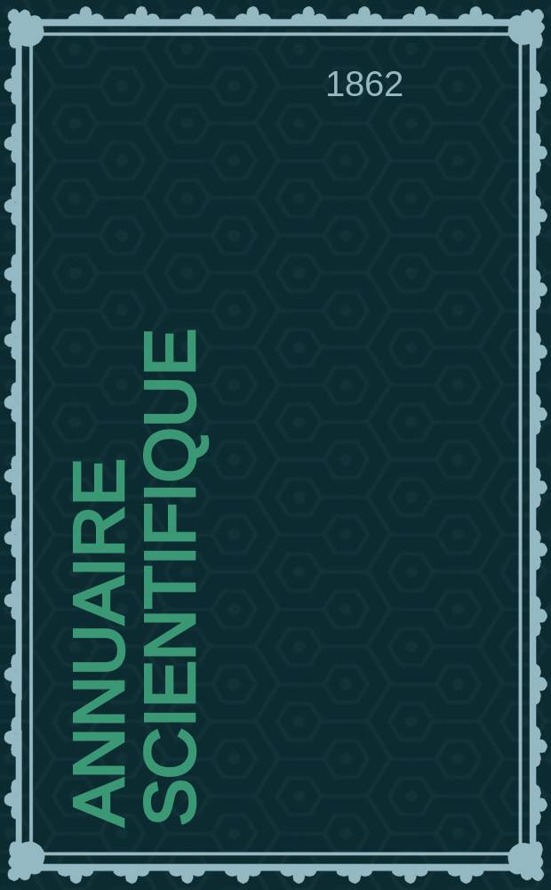 Annuaire scientifique : Les progrès des sciences en..