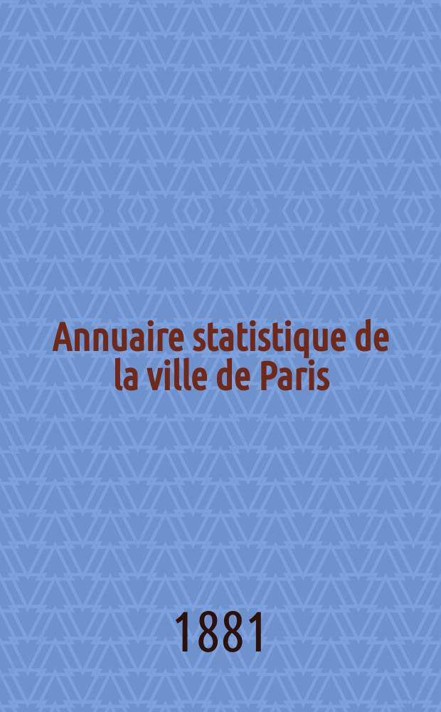 Annuaire statistique de la ville de Paris