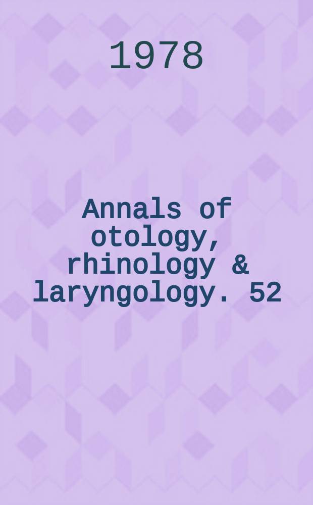 Annals of otology, rhinology & laryngology. 52 : Compendium of rare diseases of the larynk in the pediatric age group