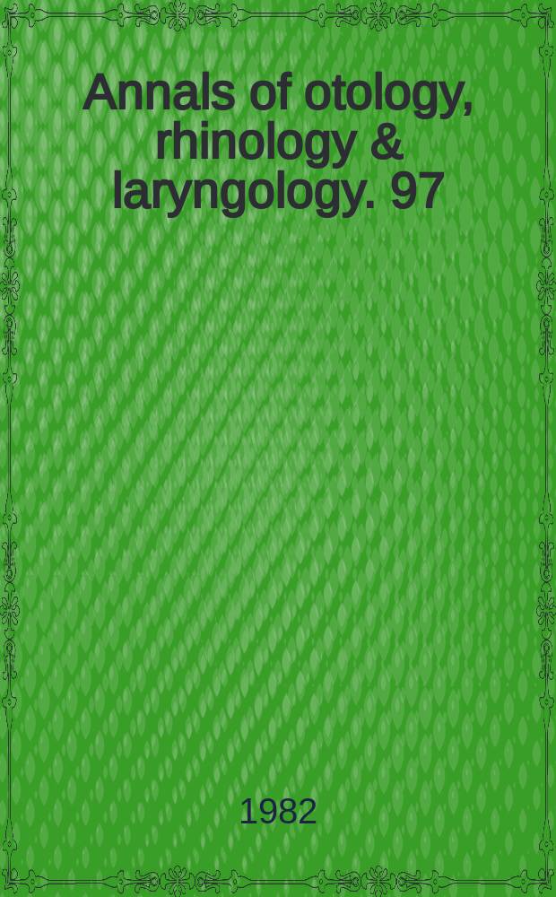Annals of otology, rhinology & laryngology. 97 : Papers presented at the meeting of the American otological society