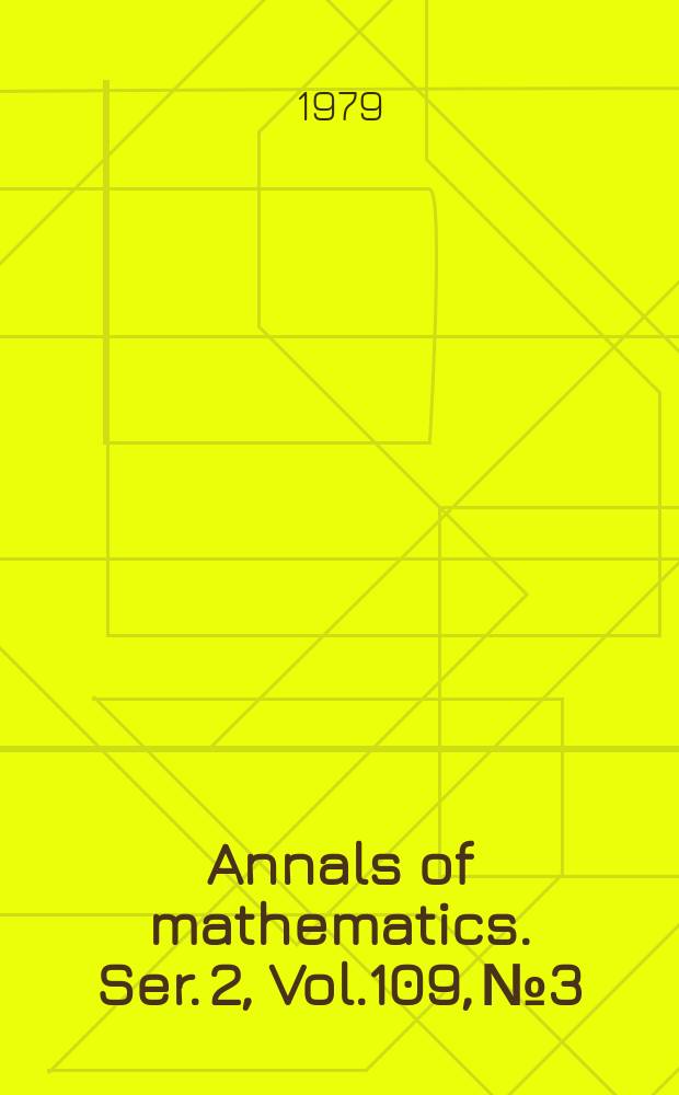 Annals of mathematics. Ser. 2, Vol.109, №3