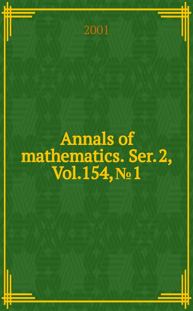 Annals of mathematics. Ser. 2, Vol.154, №1