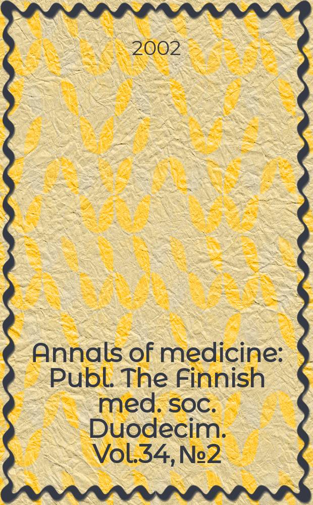 Annals of medicine : Publ. The Finnish med. soc. Duodecim. Vol.34, №2