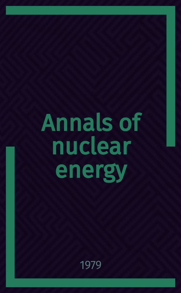 Annals of nuclear energy : The Journal of nuclear energy. Vol.6, №5 : Nuclear safety