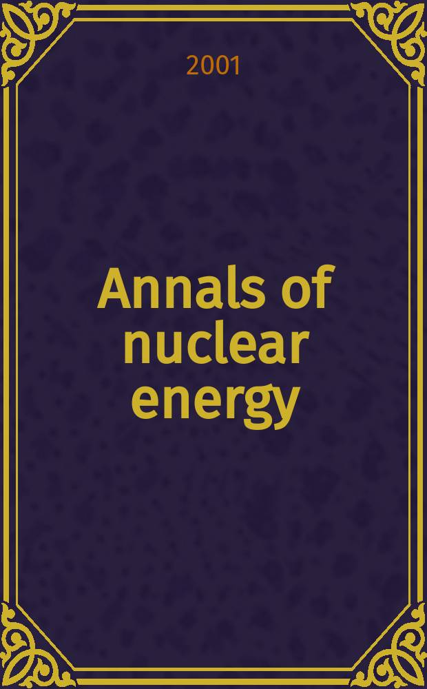 Annals of nuclear energy : The Journal of nuclear energy. Vol.28, №18