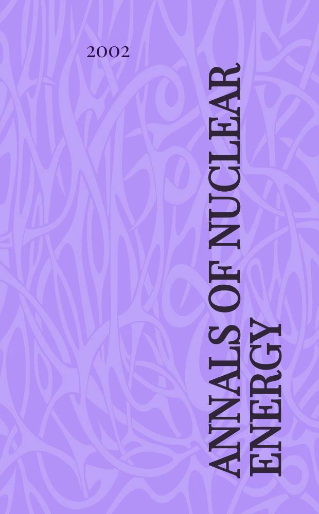 Annals of nuclear energy : The Journal of nuclear energy. Vol.29, №16