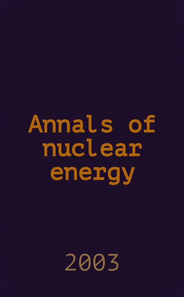 Annals of nuclear energy : The Journal of nuclear energy. Vol.30, №8
