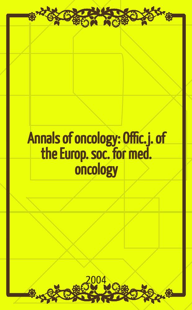 Annals of oncology : Offic. j. of the Europ. soc. for med. oncology