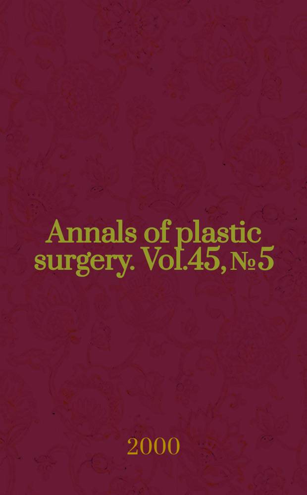 Annals of plastic surgery. Vol.45, №5