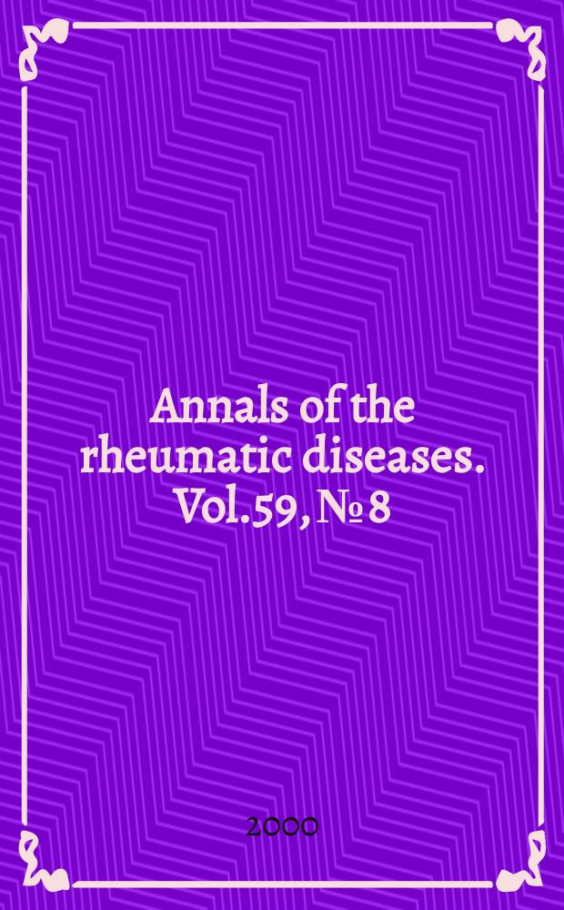 Annals of the rheumatic diseases. Vol.59, №8