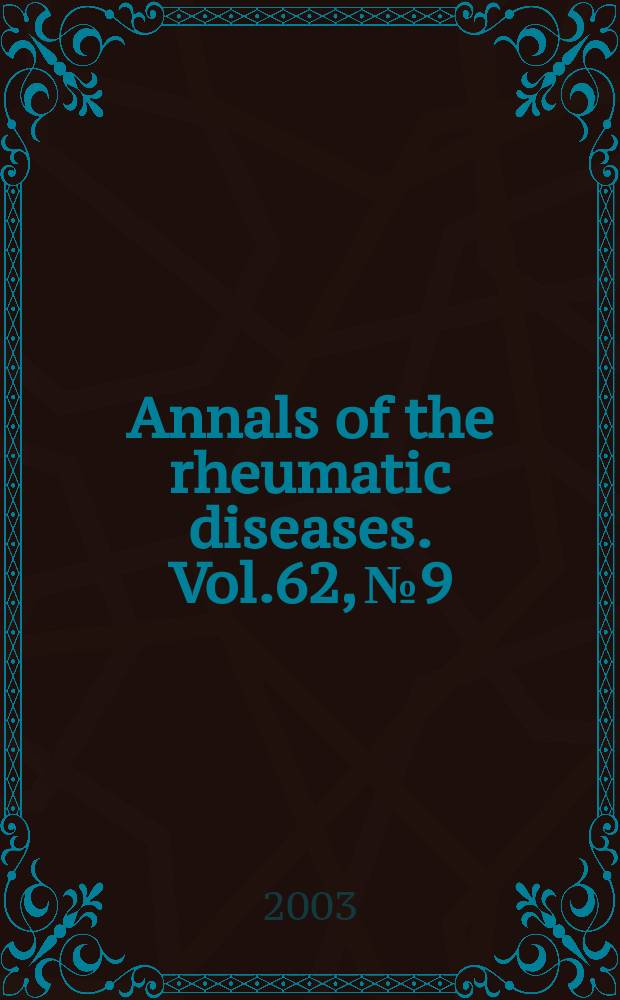Annals of the rheumatic diseases. Vol.62, №9