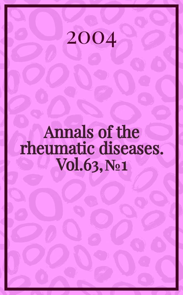 Annals of the rheumatic diseases. Vol.63, №1