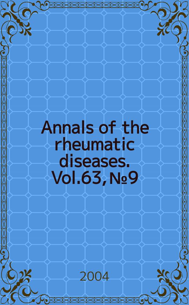 Annals of the rheumatic diseases. Vol.63, №9