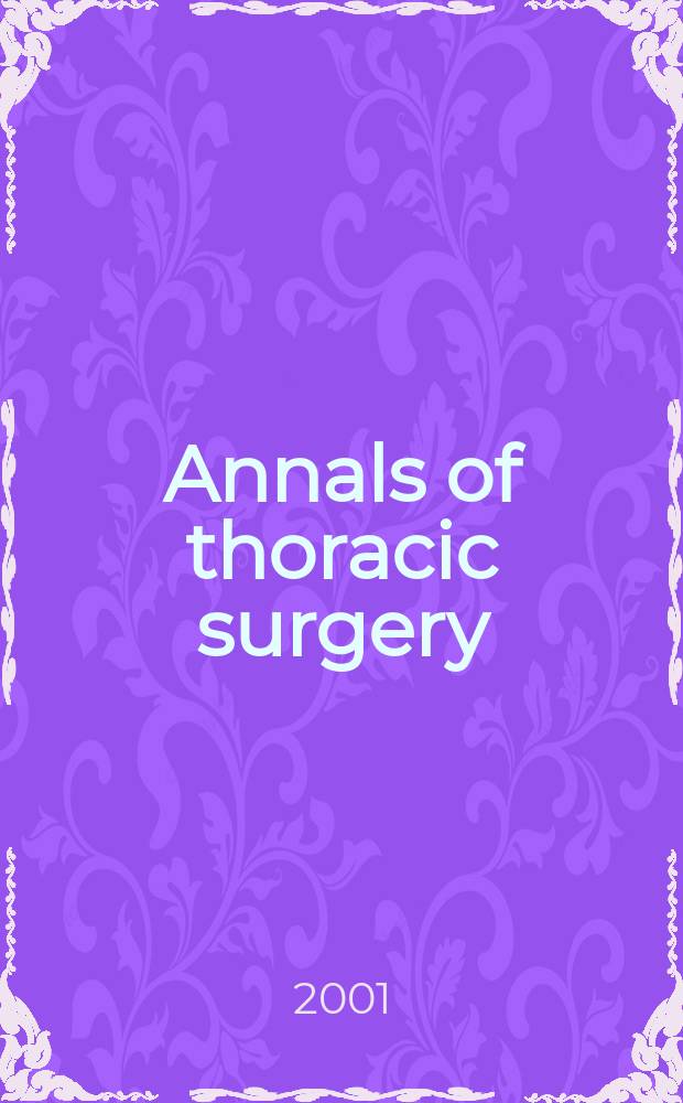 Annals of thoracic surgery : Offic. j. of the Soc. of thoracic surgeons a. the Southern thoracic surgical assoc. Vol.71, №3