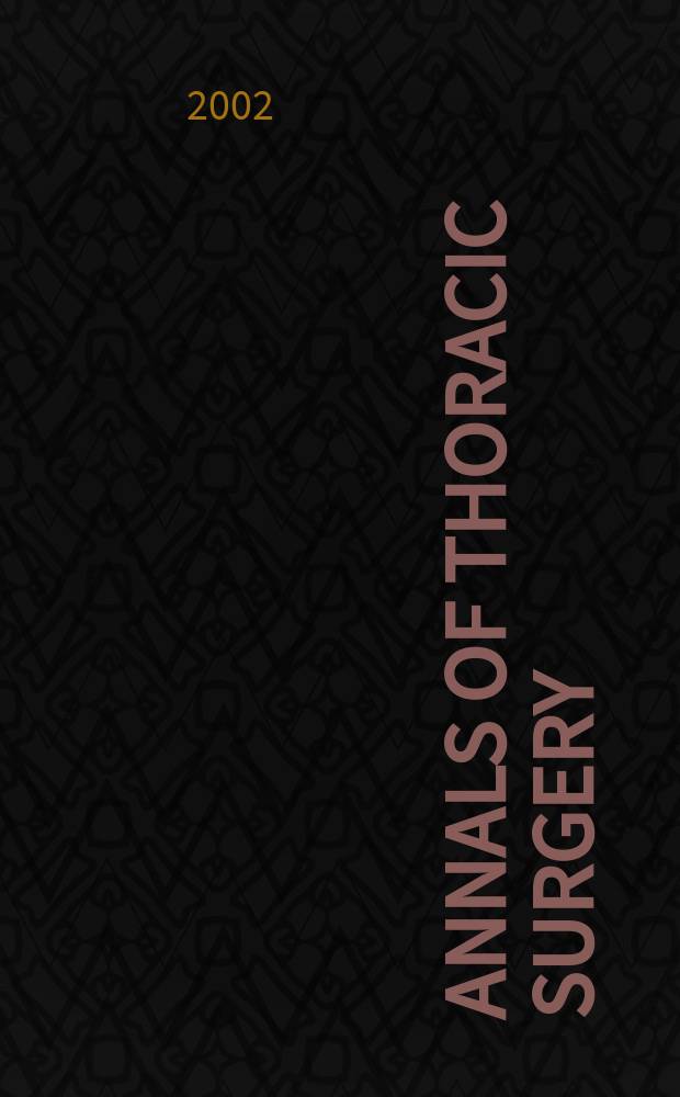 Annals of thoracic surgery : Offic. j. of the Soc. of thoracic surgeons a. the Southern thoracic surgical assoc. Vol.74, №1