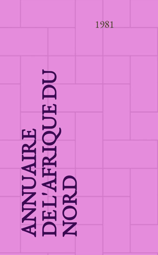 Annuaire de l'Afrique du Nord : Publ. par le Centre de recherches sur l'Afrique méditerranéenne. 19 : 1980