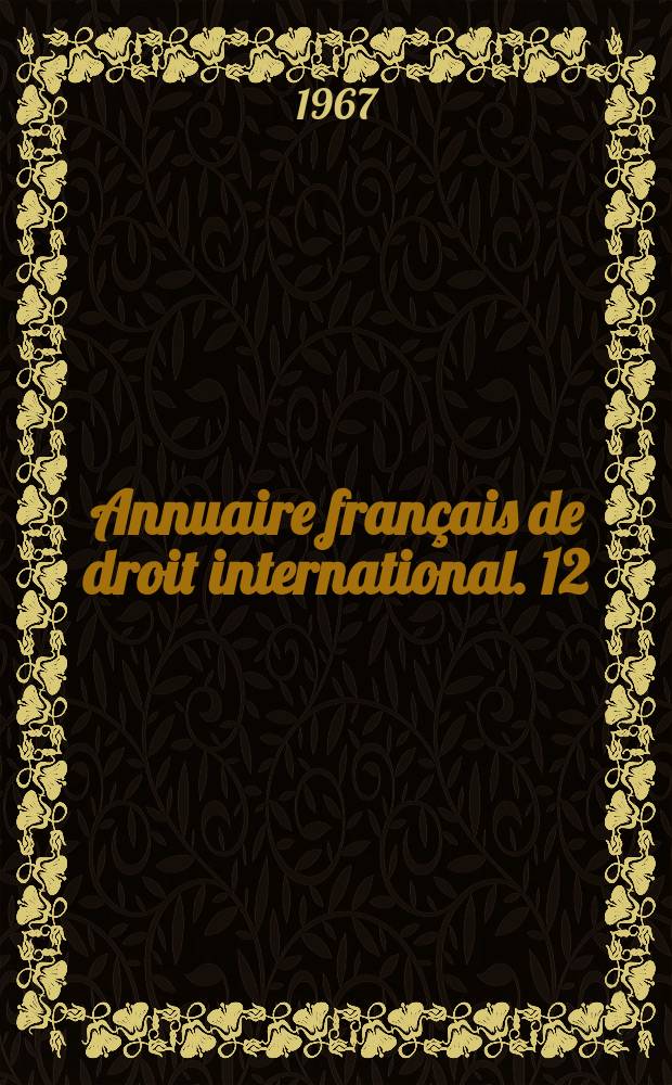 Annuaire français de droit international. 12 : 1966