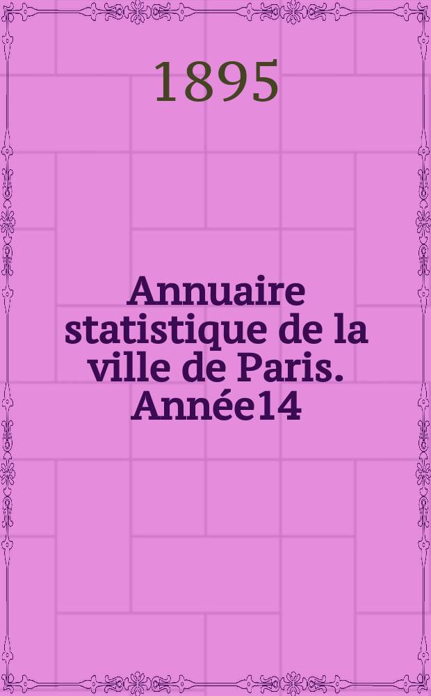 Annuaire statistique de la ville de Paris. Ann&eacute;e14 : 1893
