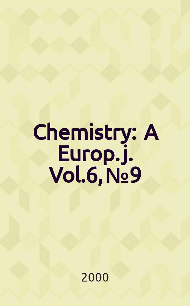 Chemistry : A Europ. j. Vol.6, №9