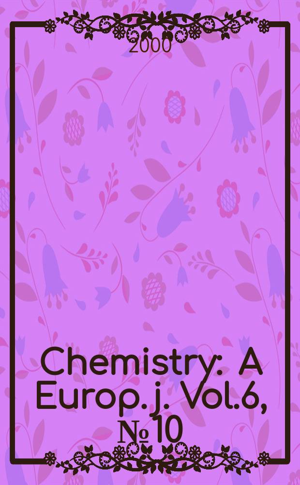 Chemistry : A Europ. j. Vol.6, №10