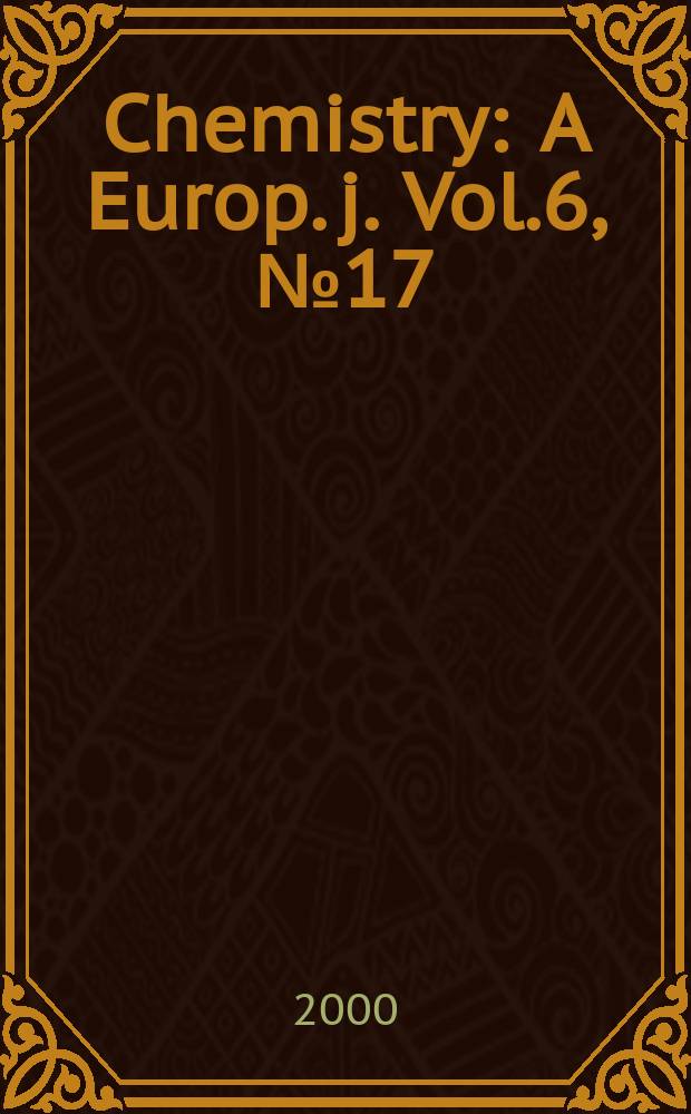 Chemistry : A Europ. j. Vol.6, №17