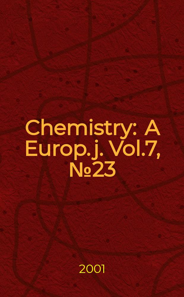 Chemistry : A Europ. j. Vol.7, №23
