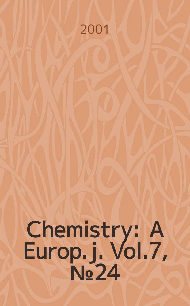 Chemistry : A Europ. j. Vol.7, №24