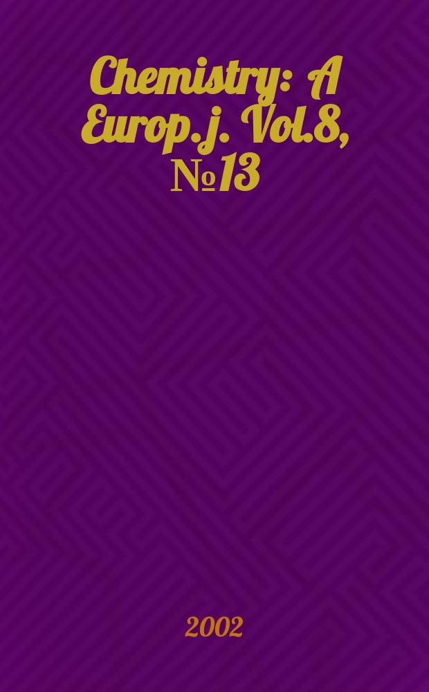 Chemistry : A Europ. j. Vol.8, №13