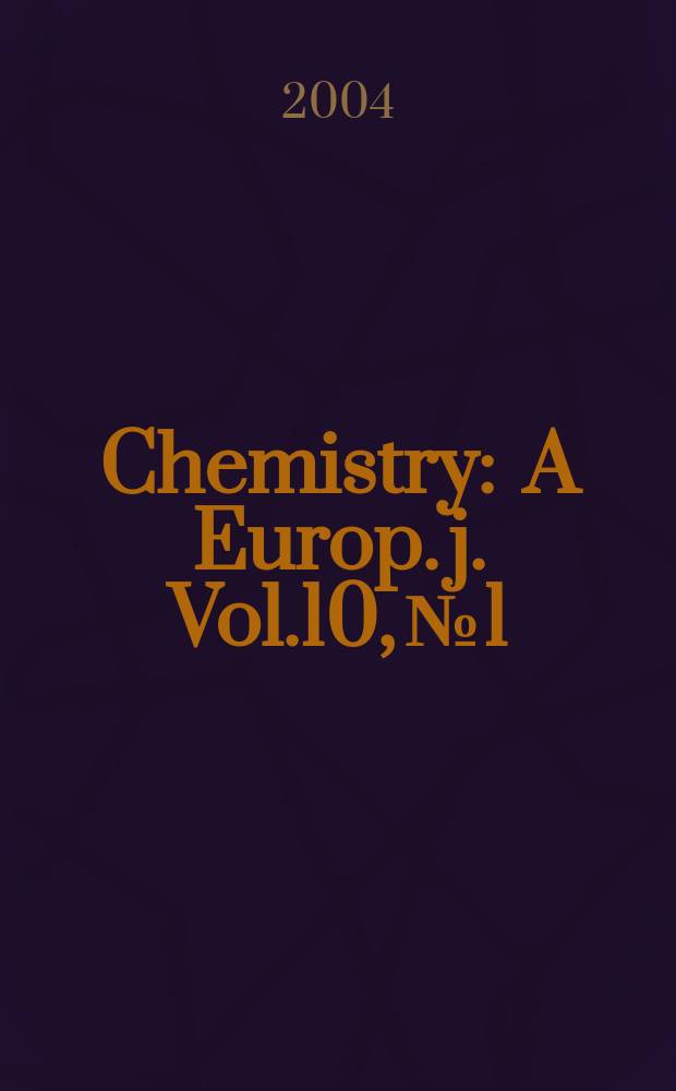 Chemistry : A Europ. j. Vol.10, №1