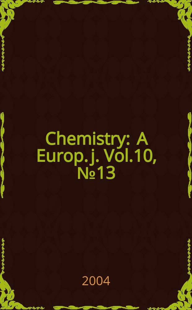 Chemistry : A Europ. j. Vol.10, №13