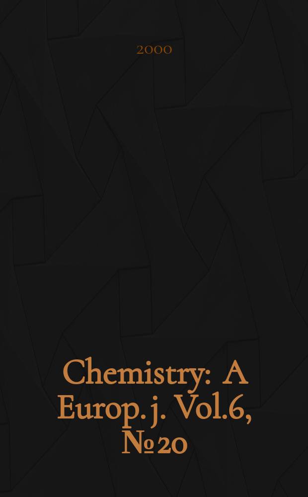 Chemistry : A Europ. j. Vol.6, №20