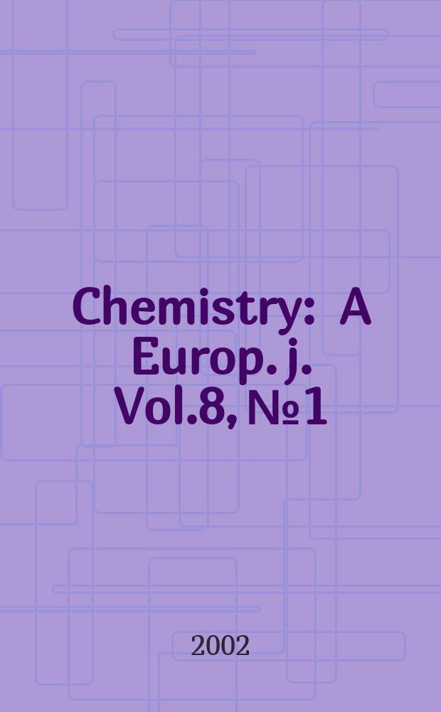 Chemistry : A Europ. j. Vol.8, №1