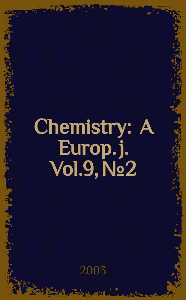 Chemistry : A Europ. j. Vol.9, №2