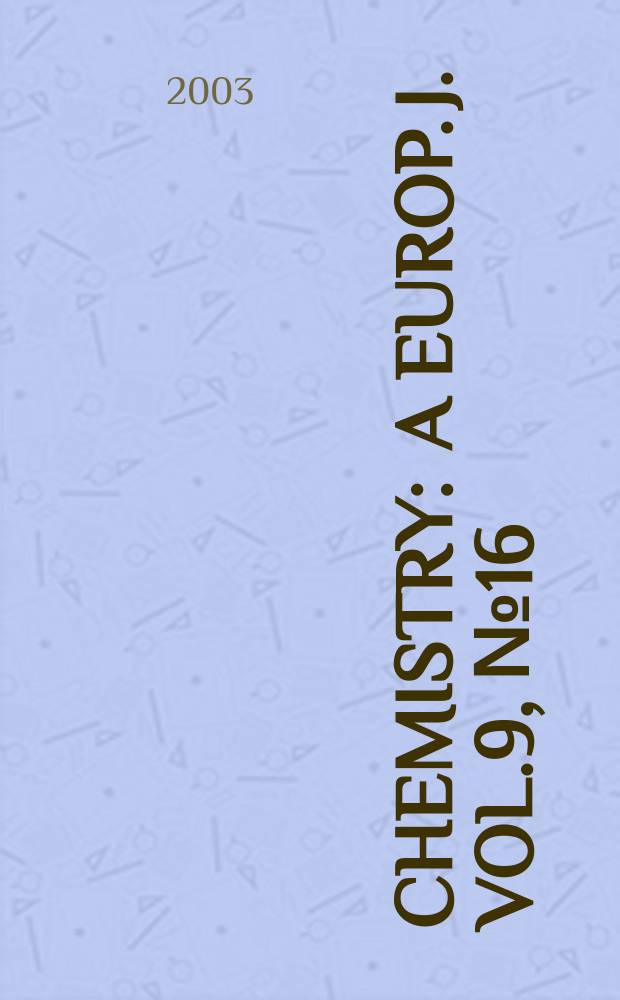 Chemistry : A Europ. j. Vol.9, №16