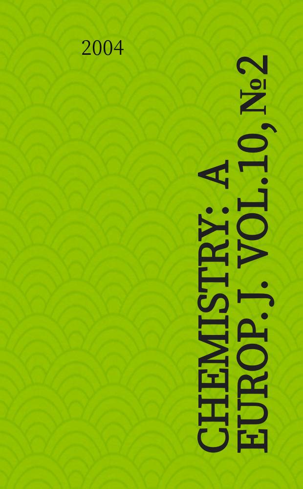 Chemistry : A Europ. j. Vol.10, №2