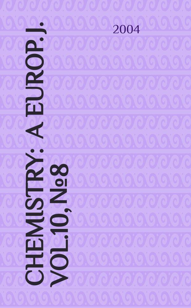 Chemistry : A Europ. j. Vol.10, №8