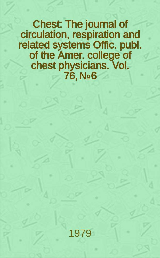 Chest : The journal of circulation, respiration and related systems Offic. publ. of the Amer. college of chest physicians. Vol. 76, № 6
