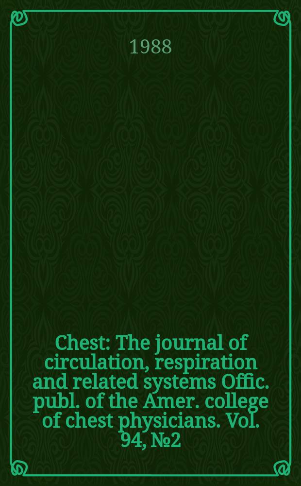 Chest : The journal of circulation, respiration and related systems Offic. publ. of the Amer. college of chest physicians. Vol. 94, № 2