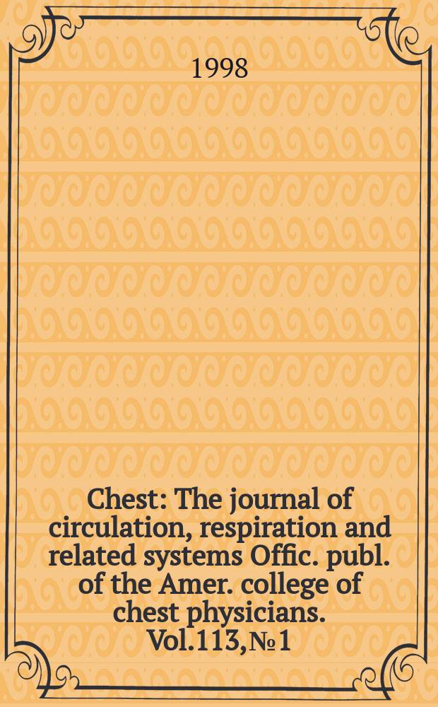 Chest : The journal of circulation, respiration and related systems Offic. publ. of the Amer. college of chest physicians. Vol.113, №1