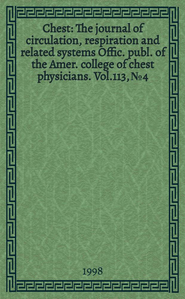 Chest : The journal of circulation, respiration and related systems Offic. publ. of the Amer. college of chest physicians. Vol.113, №4