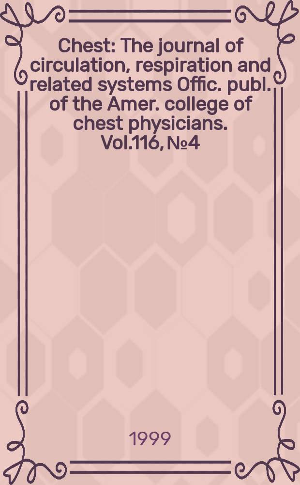 Chest : The journal of circulation, respiration and related systems Offic. publ. of the Amer. college of chest physicians. Vol.116, №4