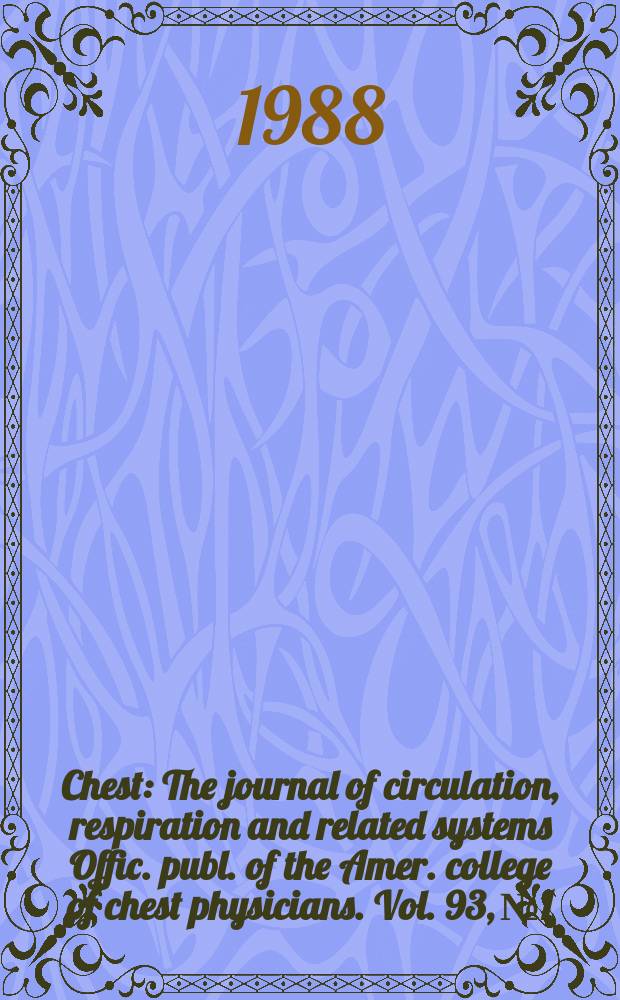 Chest : The journal of circulation, respiration and related systems Offic. publ. of the Amer. college of chest physicians. Vol. 93, № 1