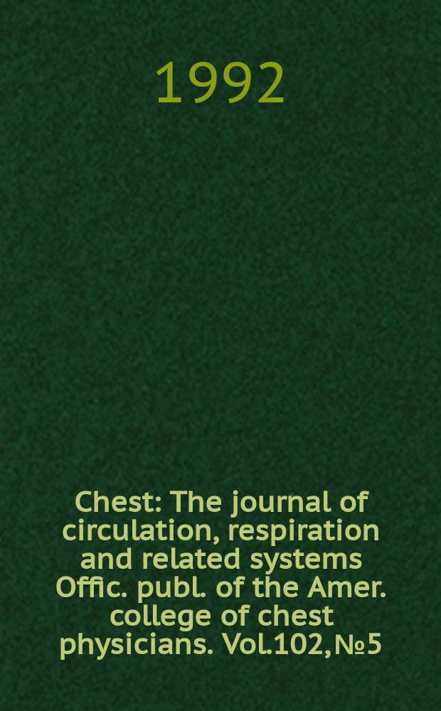 Chest : The journal of circulation, respiration and related systems Offic. publ. of the Amer. college of chest physicians. Vol.102, №5