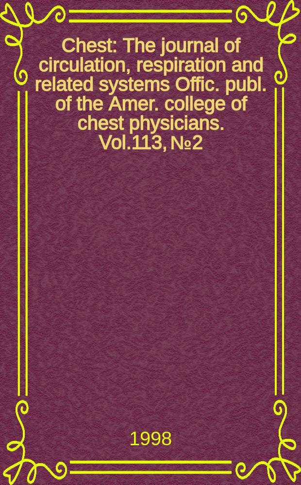 Chest : The journal of circulation, respiration and related systems Offic. publ. of the Amer. college of chest physicians. Vol.113, №2