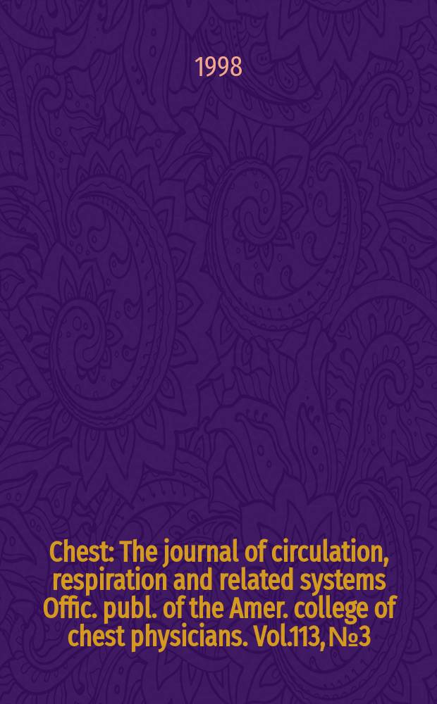 Chest : The journal of circulation, respiration and related systems Offic. publ. of the Amer. college of chest physicians. Vol.113, №3