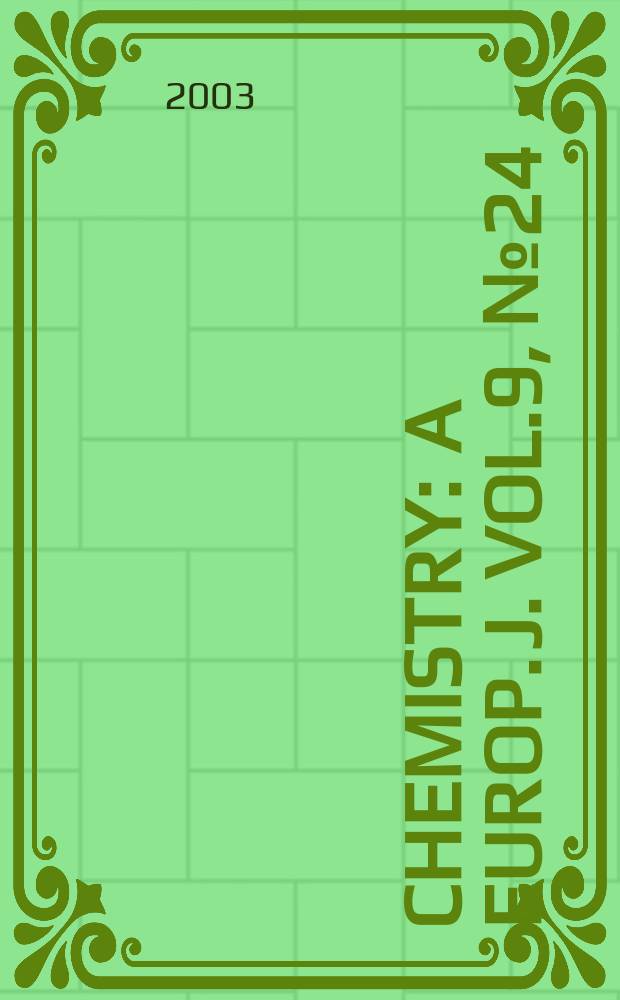 Chemistry : A Europ. j. Vol.9, №24