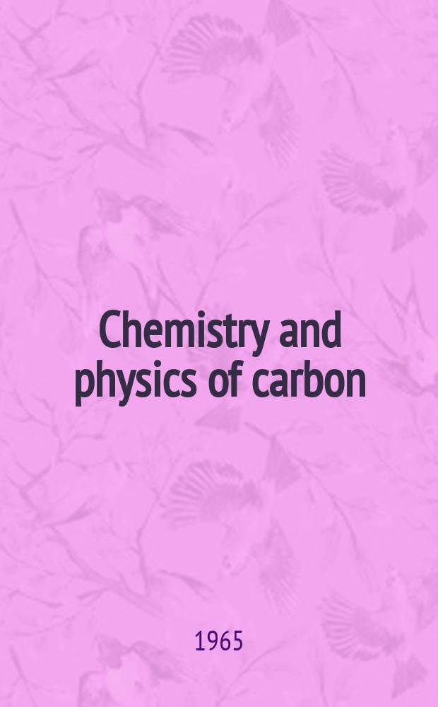 Chemistry and physics of carbon : A series of advances