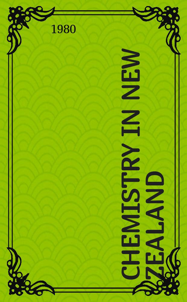 Chemistry in New Zealand : Journal of the New Zealand inst. of chemistry. Vol.44, №7 : (Chemistry yearbook)