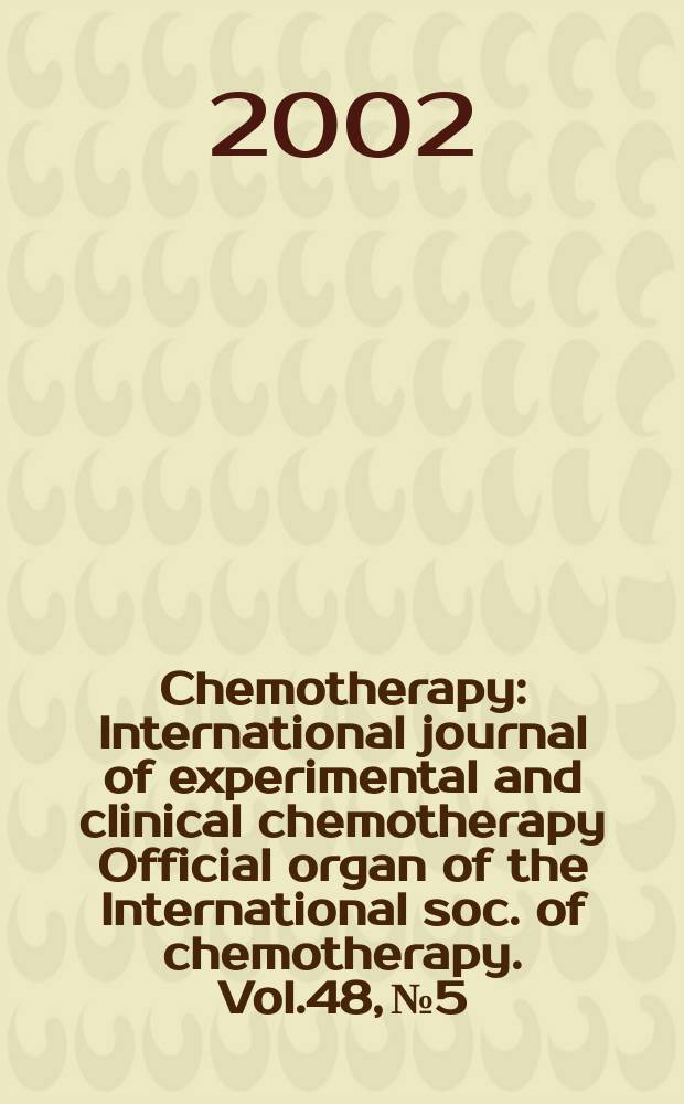 Chemotherapy : International journal of experimental and clinical chemotherapy Official organ of the International soc. of chemotherapy. Vol.48, №5