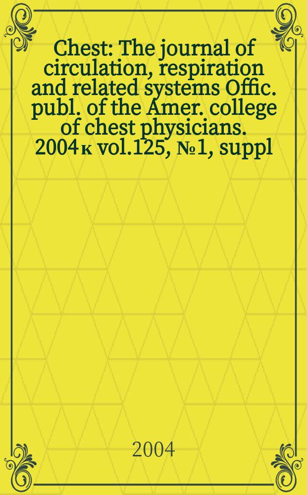 Chest : The journal of circulation, respiration and related systems Offic. publ. of the Amer. college of chest physicians. 2004 к vol.125, №1, suppl. : Cystic-fibrosis adult care